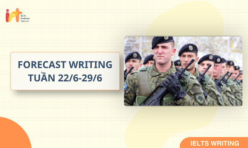 [FORECAST WRITING] Dự Đoán IELTS WRITING TUẦN (22/6-29/6)