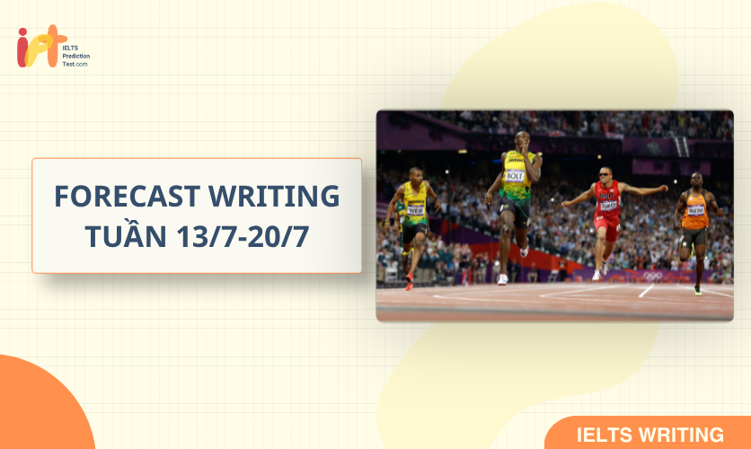 [FORECAST WRITING] Dự Đoán IELTS WRITING TUẦN (13/7-20/7)
