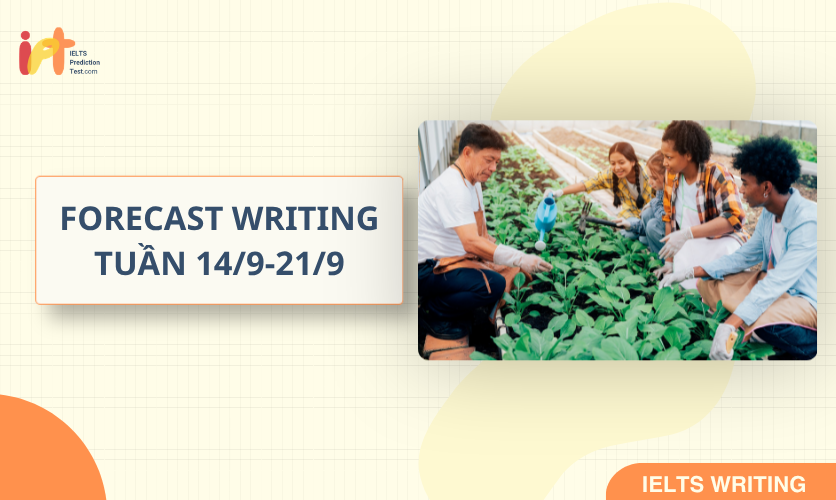 [FORECAST WRITING ] Dự Đoán IELTS WRITING TUẦN (14/9-21/9)