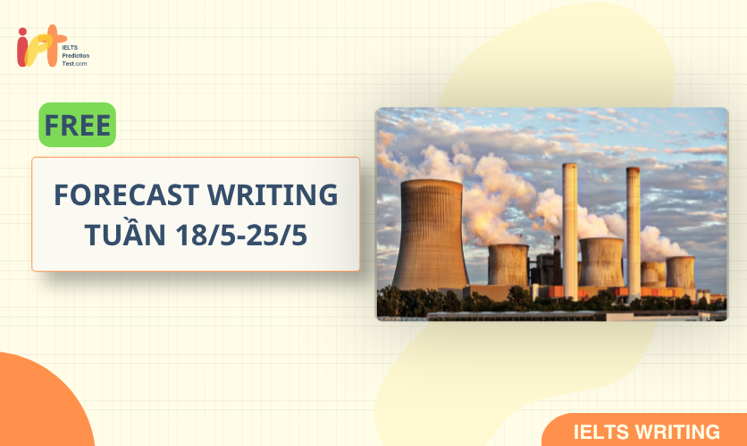 [FORECAST WRITING] FREE Dự Đoán IELTS WRITING TUẦN (18/5-25/5)